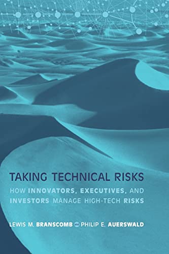 9780262524193: Taking Technical Risks: How Innovators, Managers, and Investors Manage Risk in High-Tech Innovations (Mit Press)