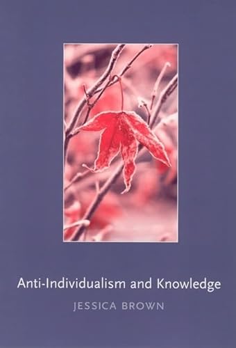 Beispielbild fr Anti "Individualism and Knowledge (Contemporary Philosophical Monographs) zum Verkauf von WorldofBooks