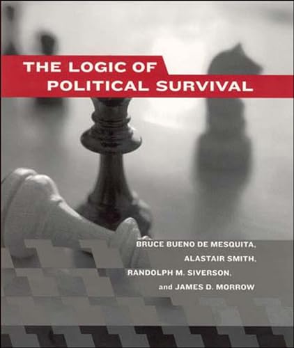 The Logic of Political Survival (Mit Press) (9780262524407) by Bueno De Mesquita, Bruce; Smith, Alastair; Siverson, Randolph M.