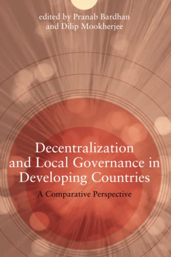 9780262524544: Decentralization and Local Governance in Developing Countries: A Comparative Perspective (The MIT Press)