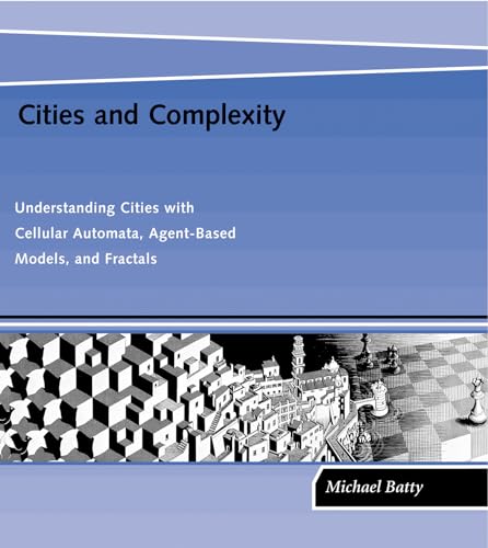 9780262524797: Cities and Complexity: Understanding Cities with Cellular Automata, Agent-Based Models, and Fractals