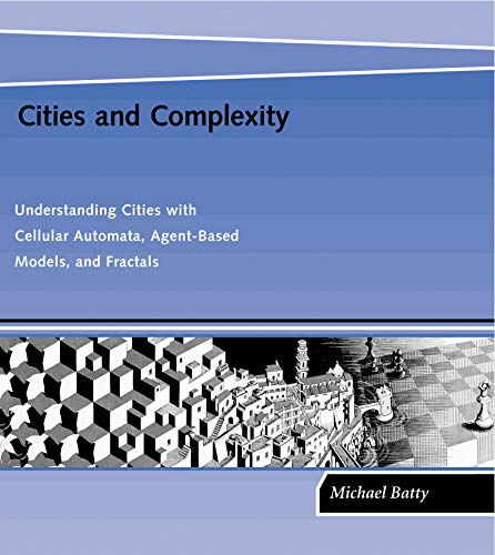 Stock image for Cities and Complexity: Understanding Cities with Cellular Automata, Agent-Based Models, and Fractals (MIT Press) for sale by HPB-Red