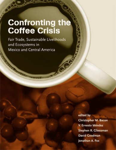 Stock image for Confronting the Coffee Crisis: Fair Trade, Sustainable Livelihoods and Ecosystems in Mexico and Central America (Food, Health, and the Environment) for sale by Anybook.com