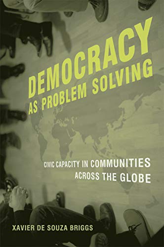 Stock image for Democracy as Problem Solving: Civic Capacity in Communities Across the Globe (The MIT Press) for sale by Open Books
