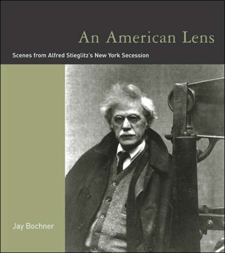 Beispielbild fr American Lens: Scenes from Alfred Stieglitz's New York Secession. zum Verkauf von Powell's Bookstores Chicago, ABAA