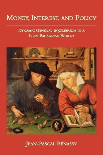 Stock image for Money, Interest, and Policy: Dynamic General Equilibrium in a Non-Ricardian World for sale by Bellwetherbooks