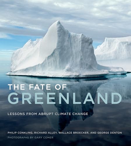 Beispielbild fr The Fate of Greenland: Lessons from Abrupt Climate Change (The MIT Press) zum Verkauf von Bellwetherbooks