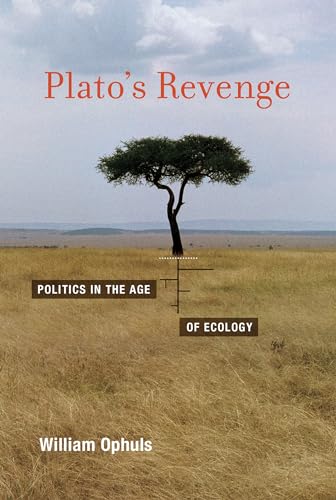 Beispielbild fr Plato's Revenge : Politics in the Age of Ecology zum Verkauf von Better World Books