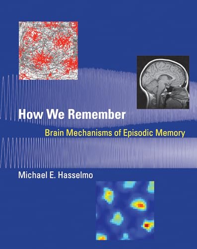 9780262525336: How We Remember: Brain Mechanisms of Episodic Memory (Mit Press)