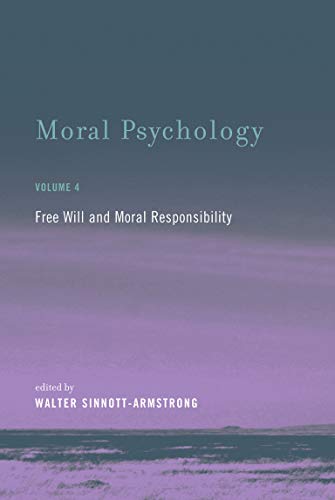 Stock image for Moral Psychology: Free Will and Moral Responsibility (Volume 4) (A Bradford Book) for sale by Bellwetherbooks