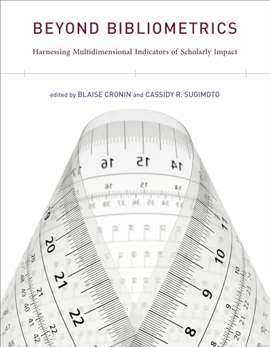 Stock image for Beyond Bibliometrics: Harnessing Multidimensional Indicators of Scholarly Impact (Mit Press) for sale by Books Unplugged