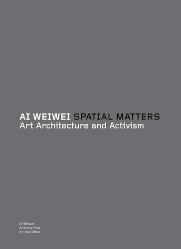 Stock image for Ai Weiwei: Spatial Matters - Art Architecture and Activism for sale by Bellwetherbooks