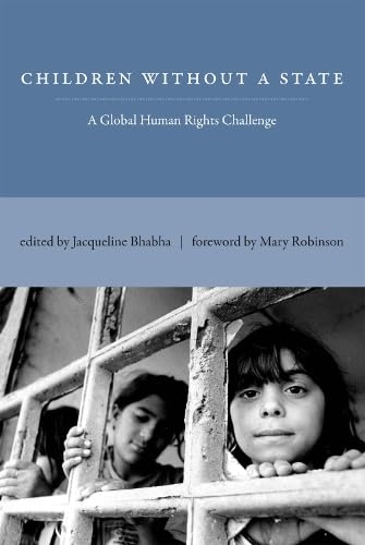 Beispielbild fr Children Without a State: A Global Human Rights Challenge (The MIT Press) zum Verkauf von Bellwetherbooks