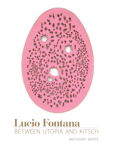 9780262526159: Lucio Fontana: Between Utopia and Kitsch