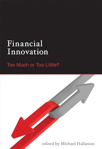 Imagen de archivo de Financial Innovation: Too Much or Too Little? (Mit Press) a la venta por Bellwetherbooks