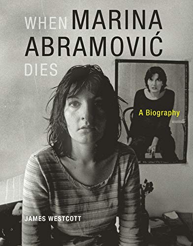 9780262526814: When Marina Abramovic Dies: A Biography