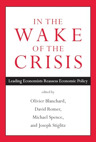 Imagen de archivo de In the Wake of the Crisis: Leading Economists Reassess Economic Policy (Mit Press) a la venta por Bellwetherbooks