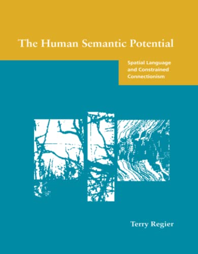 9780262527309: The Human Semantic Potential: Spatial Language and Constrained Connectionism