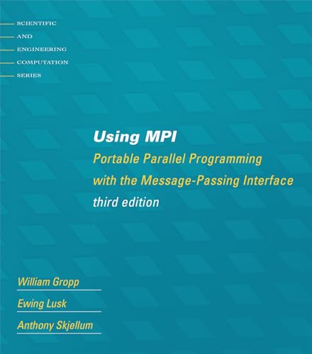 Beispielbild fr Using MPI, third edition: Portable Parallel Programming with the Message-Passing Interface (Scientific and Engineering Computation) zum Verkauf von HPB-Red