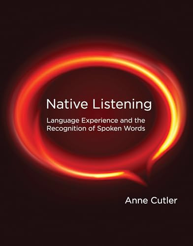 9780262527514: Native Listening: Language Experience and the Recognition of Spoken Words (The MIT Press)