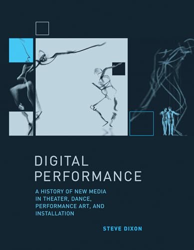 Beispielbild fr Digital Performance: A History of New Media in Theater, Dance, Performance Art, and Installation (Leonardo) zum Verkauf von Bellwetherbooks