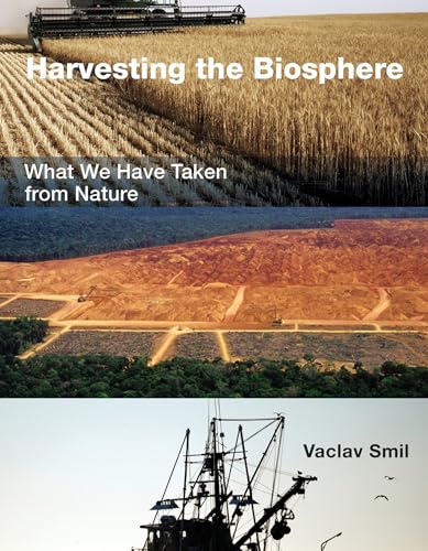 Beispielbild fr Harvesting the Biosphere  " What We Have Taken from Nature (The MIT Press) zum Verkauf von WorldofBooks