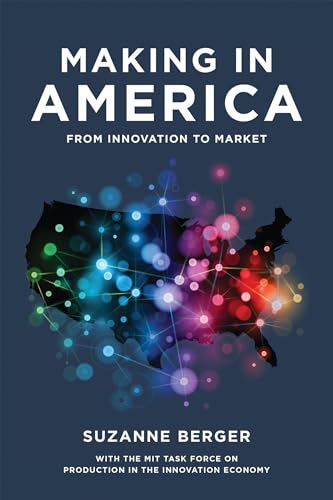 Beispielbild fr Making in America : From Innovation to Market zum Verkauf von Better World Books