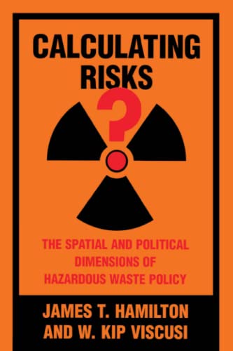 9780262528696: Calculating Risks?: The Spatial and Political Dimensions of Hazardous Waste Policy (Regulation of Economic Activity)