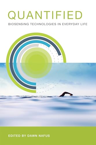 Imagen de archivo de Quantified: Biosensing Technologies in Everyday Life a la venta por Bellwetherbooks