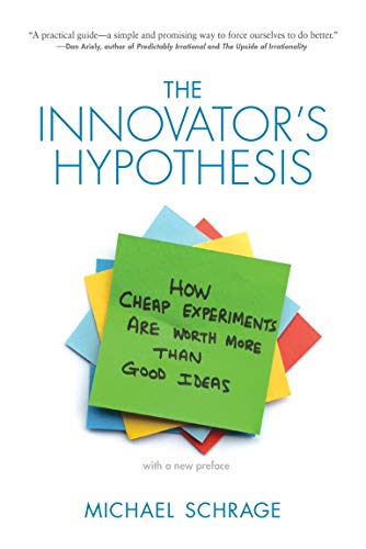 Beispielbild fr The Innovator's Hypothesis: How Cheap Experiments Are Worth More than Good Ideas (The MIT Press) zum Verkauf von Books From California