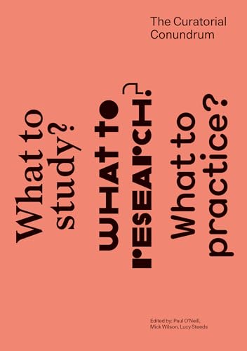 Imagen de archivo de The Curatorial Conundrum: What to Study? What to Research? What to Practice? (MIT Press) a la venta por More Than Words