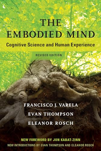 Stock image for The Embodied Mind, revised edition: Cognitive Science and Human Experience (Mit Press) for sale by Bellwetherbooks