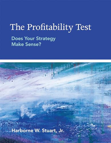 Stock image for The Profitability Test: Does Your Strategy Make Sense? (The MIT Press) for sale by Bellwetherbooks