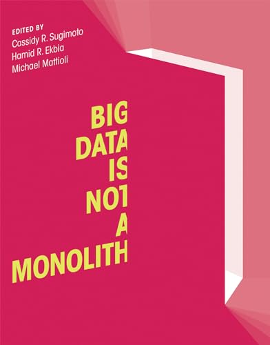 Stock image for Big Data Is Not a Monolith (Information Policy) for sale by HPB-Red