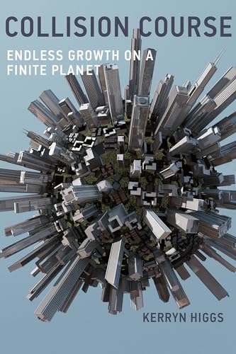 Imagen de archivo de Collision Course: Endless Growth on a Finite Planet (Mit Press) a la venta por Book Deals