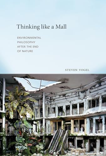 Beispielbild fr Thinking like a Mall: Environmental Philosophy after the End of Nature zum Verkauf von WorldofBooks