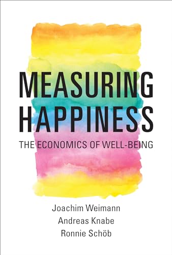 9780262529761: Measuring Happiness: The Economics of Well-Being