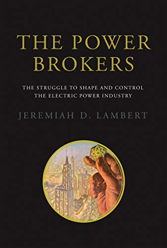 9780262529785: The Power Brokers: The Struggle to Shape and Control the Electric Power Industry