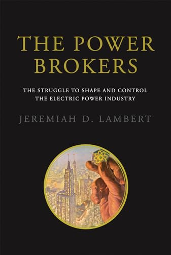 9780262529785: The Power Brokers: The Struggle to Shape and Control the Electric Power Industry