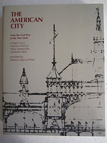 The American City: From the Civil War to the New Deal (9780262530446) by Ciucci, Giorgio