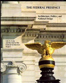The Federal Presence Architecture, Politics, and Symbols in United States Government Building