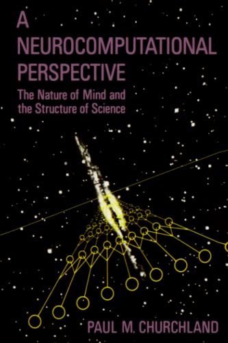 A Neurocomputational Perspective: The Nature of Mind and the Structure of Science