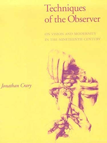 Beispielbild fr Techniques of the Observer: On Vision and Modernity in the Nineteenth Century (October Books) zum Verkauf von WorldofBooks
