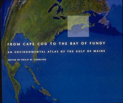 Stock image for From Cape Cod to the Bay of Fundy: An Environmental Atlas of the Gulf of Maine for sale by HPB-Emerald