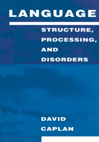 Language: Structure, Processing, and Disorders (Issues in the Biology of Language and Cognition) (9780262531382) by Caplan, David