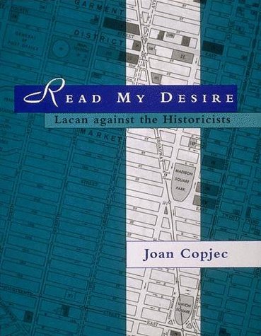 Read My Desire: Lacan Against the Historicists (October Books) (9780262531405) by Copjec, Joan