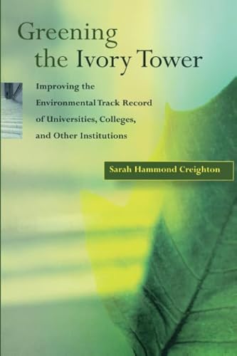 Stock image for Greening the Ivory Tower: Improving the Environmental Track Record of Universities, Colleges, and Other Institutions for sale by ThriftBooks-Dallas