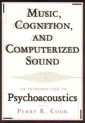 Beispielbild fr Music, Cognition, and Computerized Sound: An Introduction to Psychoacoustics zum Verkauf von Bellwetherbooks