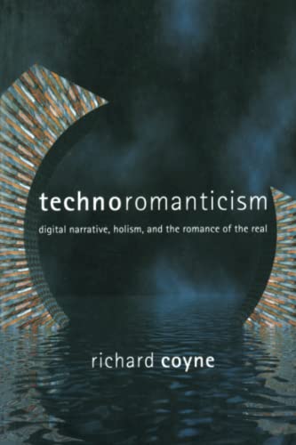 Imagen de archivo de Technoromanticism: Digital Narrative, Holism, and the Romance of the Real a la venta por ThriftBooks-Atlanta