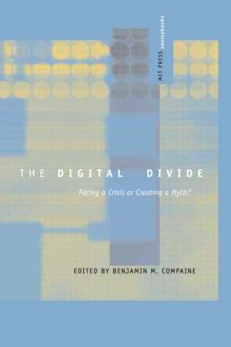 Stock image for The Digital Divide : Facing a Crisis or Creating a Myth? for sale by Better World Books
